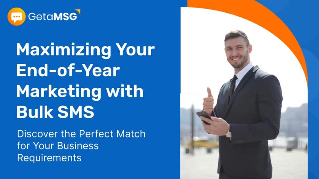 Maximizing Your End-of-Year Marketing with Bulk SMS and WhatsApp Campaigns